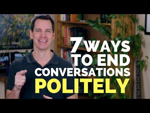 Video: How To End A Conversation