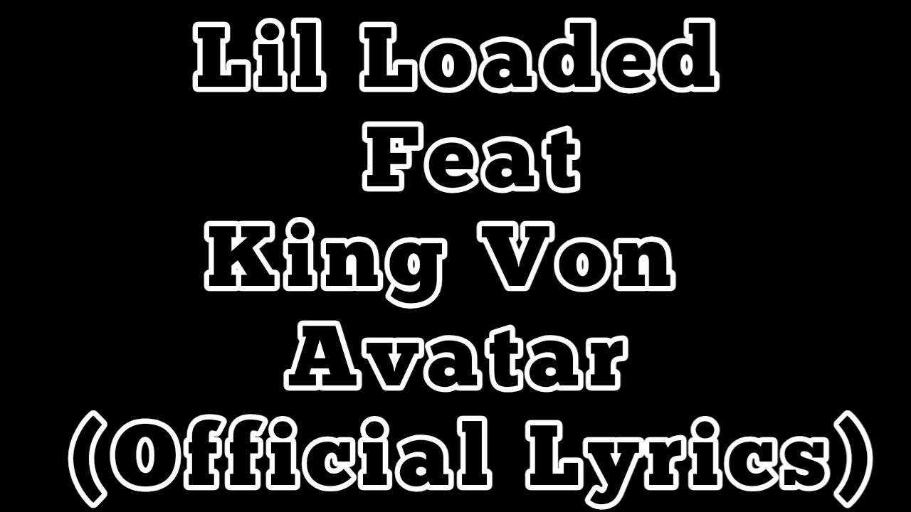 Lil Loaded – Avatar Lyrics