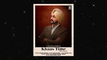 New Punjabi Song 2017 | KHAAS TIME (Full Audio) Upkar Sandhu | Latest Punjabi Song 2017