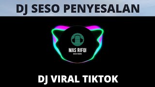 DJ SESO PENYESALAN SLOW REMIX | cover Mas Rifqi