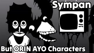 Sympan Ayo - Incredibox 3.5 Sympan Remastered But Orin Ayo Characters