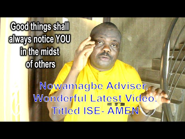 Watch Adviser Nowamagbe, Latest Musical Official Video, Titled ise class=