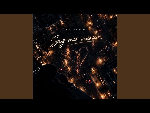 Sag mir warum