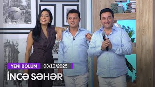 İncə Səhər - Könül Kərimova, Cabbar Musayev, İntizar Məmmədzadə, Hikmət Aslanov   03.10.2025