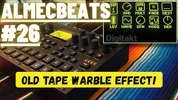 Old Tape Warble Effect Tutorial / Elektron Digitakt Jam / Almec Beats Episode 26