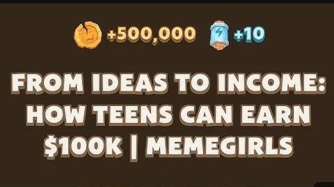 From Ideas to Income: How Teens Can Earn $100k Memefi New Video Code #memefi #memeficode