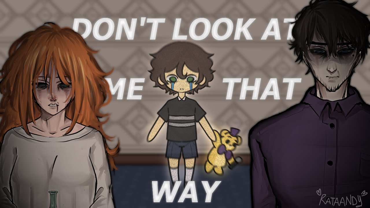 Don't Look At Me That Way | CC Afton | FNAF / Afton Family