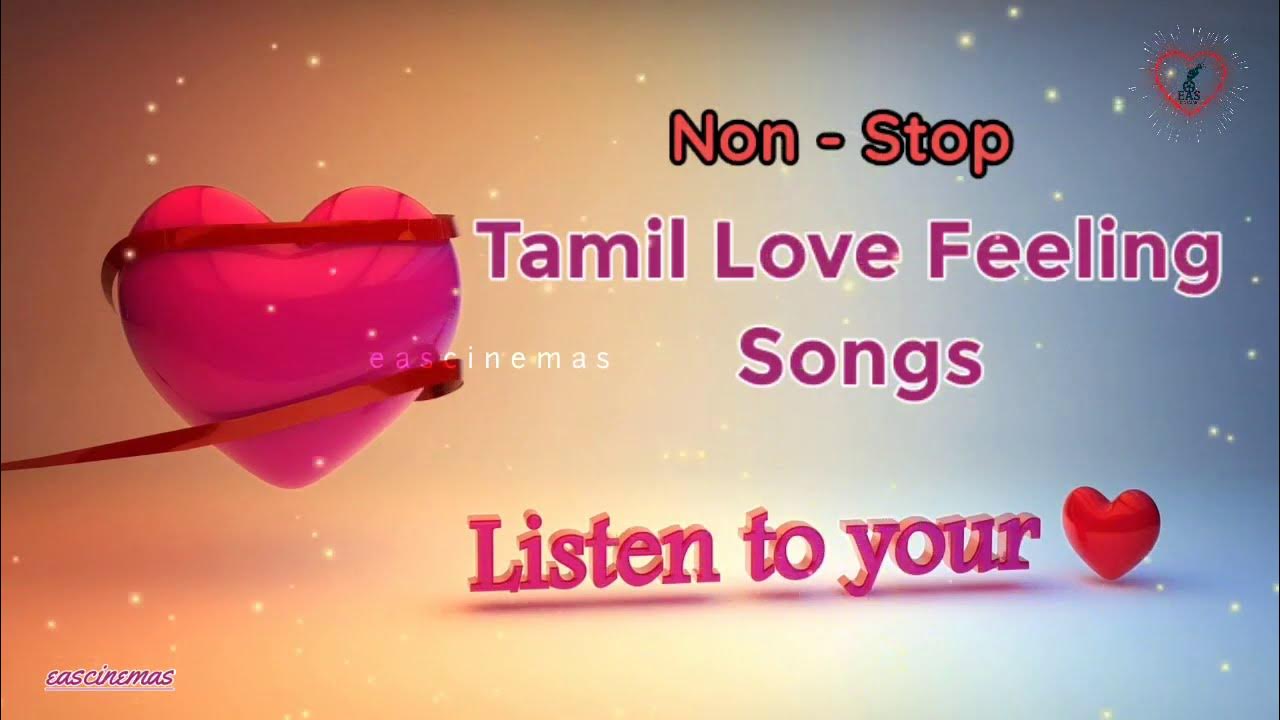 Tamil Love Feeling Songs | Tamil Hits | Love Feeling Songs |Sad ...