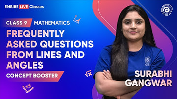 Frequently Asked Questions From Lines and Angles | Concept Booster | Surabhi Gangwar | Embibe