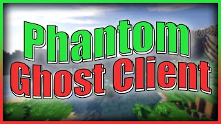 [Phantom] OP FREE Minecraft Ghost Client [Updated]