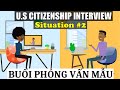 🗽TRỌN BUỔI PHỎNG VẤN QUỐC TỊCH MỸ 2022 #2 🗽 Ngồi Ở 2 Phòng Riêng 🗽 U.S Citizenship Interview 2022