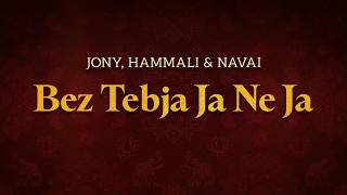 JONY, HammAli & Navai - Bez Tebja Ja Ne Ja | Lyrics