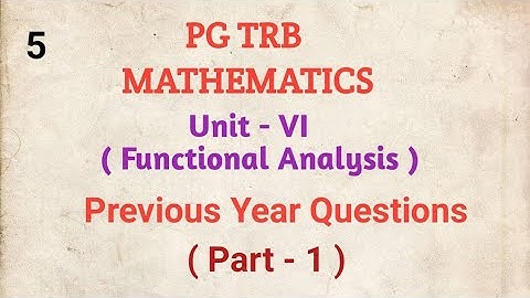 PG TRB, Functional Analysis, Previous Year Questions