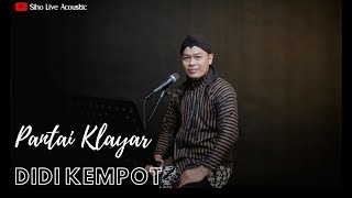 PANTAI KLAYAR - DIDI KEMPOT | COVER BY SIHO LIVE ACOUSTIC