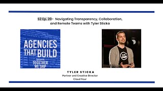 Navigating Transparency, Collaboration, and Remote Teams with Tyler Sticka - S2 Ep. 20