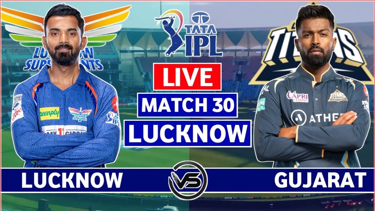 IPL 2023 Live Lucknow Super Giants vs Gujarat Titans Live LSG vs GT Live Scores and Commentary