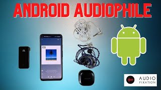 Android for Audiophiles: COMPLETE Guide