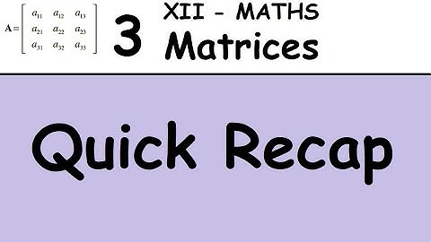 Kerala State 12th maths - Chapter 3 - Matrices - Quick Recap