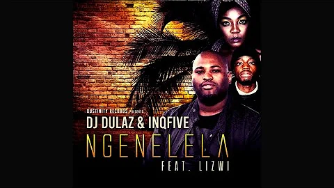 Dj Dulaz, InQfive - Ngenelela (feat. Lizwi)