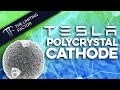 Tesla's Polycrystal Cathode Choice and Why I got it Wrong!