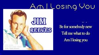 Video thumbnail of "Am I Losing You /Jim Reeves (with Lyrics &해석)"