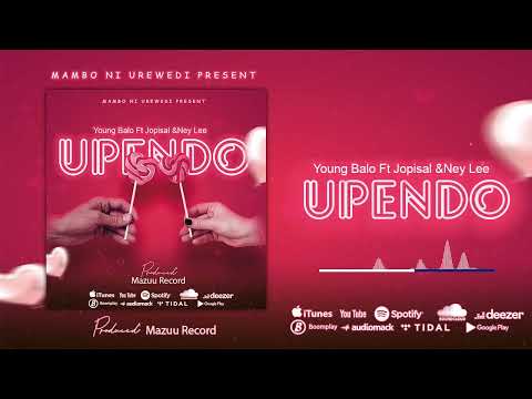 Young Balo ft Jopisal & Ney Lee UPENDO (official Music Audio)
