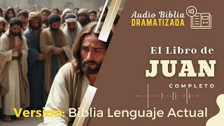 El Evangelio según Juan, Audio Biblia TLA 📖 Dramatizada ✔ Biblia Lenguaje Actual.