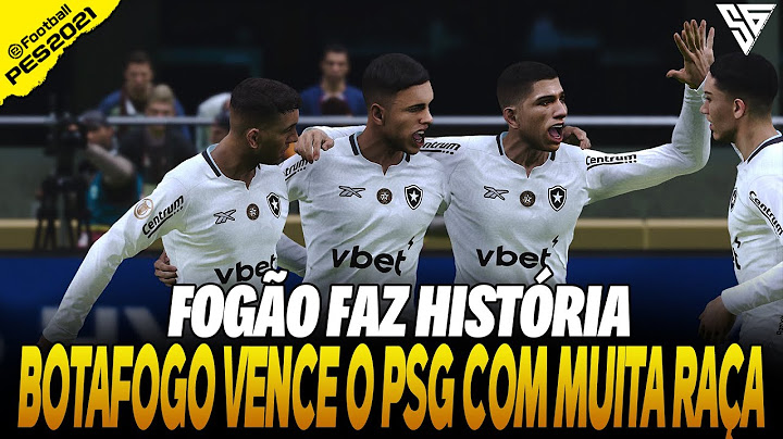 BOTAFOGO FAZ HISTORIA AO VENCER O PSG PELA COPA - GAMEPLAY PES 2021 - 60 FPS - SADAN GAMER - PC