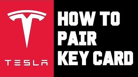 Tesla How To Pair Key Card - How To Pair New Key Tesla Quick Video help
