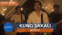 Musico | Kung Sakali | Official Music Video