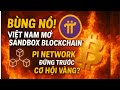 “🔥 Bùng Nổ! 🇻🇳 Việt Nam Mở Sandbox Blockchain – 💎 Pi Network Đứng Trước Cơ Hội Vàng?”