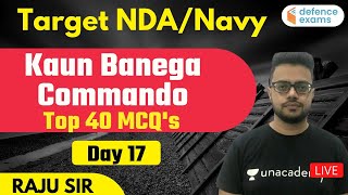 KBC (Koun Banega Commando) | Top 40 MCQs | Target NDA / Navy (Day - 17) | Raju Sir