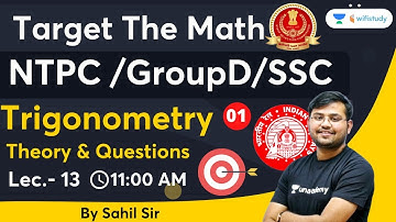 Trigonometry | Maths | Lec -13 NTPC CBT 2/ SSC CHSL | Sahil Khandelwal | wifistudy