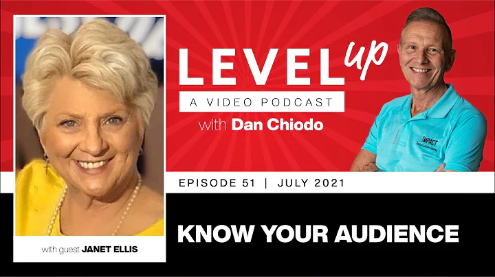 Know Your Audience | Level Up with Dan Chiodo | Ju...