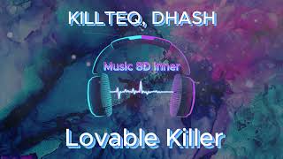 KILLTEQ, DHASH - Lovable Killer (8D Music)