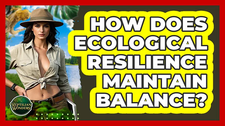 How Does Ecological Resilience Maintain Balance? - Reptilian Wonders