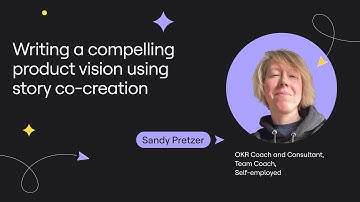 Writing a compelling product vision using story co-creation