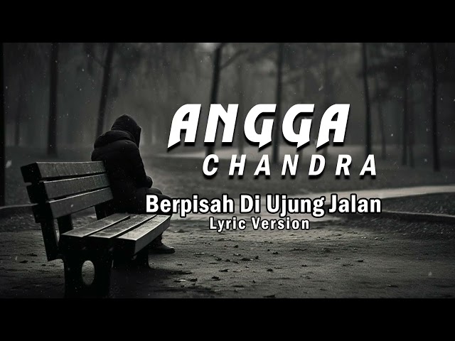 berpisah di ujung jalan - Sultan Tanjung Cover by Angga Candra( Lyric Version ) class=