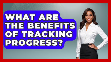 What Are The Benefits Of Tracking Progress? - The Personal Growth Path