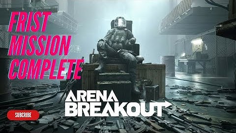 Arena Breakout First Mission | Arena Breakout 2023 | Android,IOS Gameplay