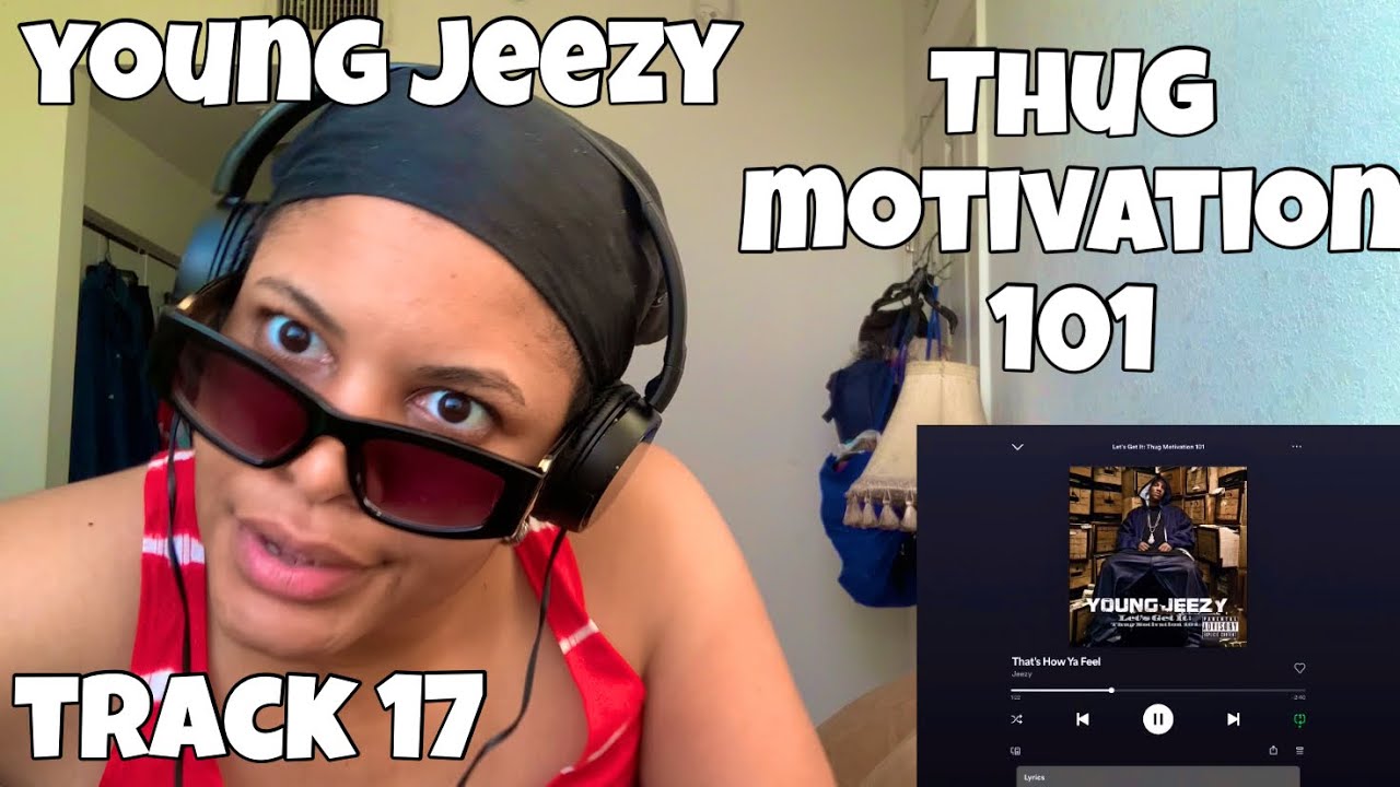 Реакция на альбом Young Jeezy «Thug Motivation 101»: «That’s How Ya Feel»