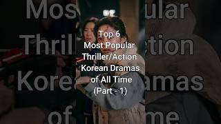 Top 6 Most Popular Thriller/Action Korean Dramas of All Time #trendingshorts #kdrama #dramalist