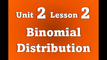 2.2 - Binomial Probability Distribution