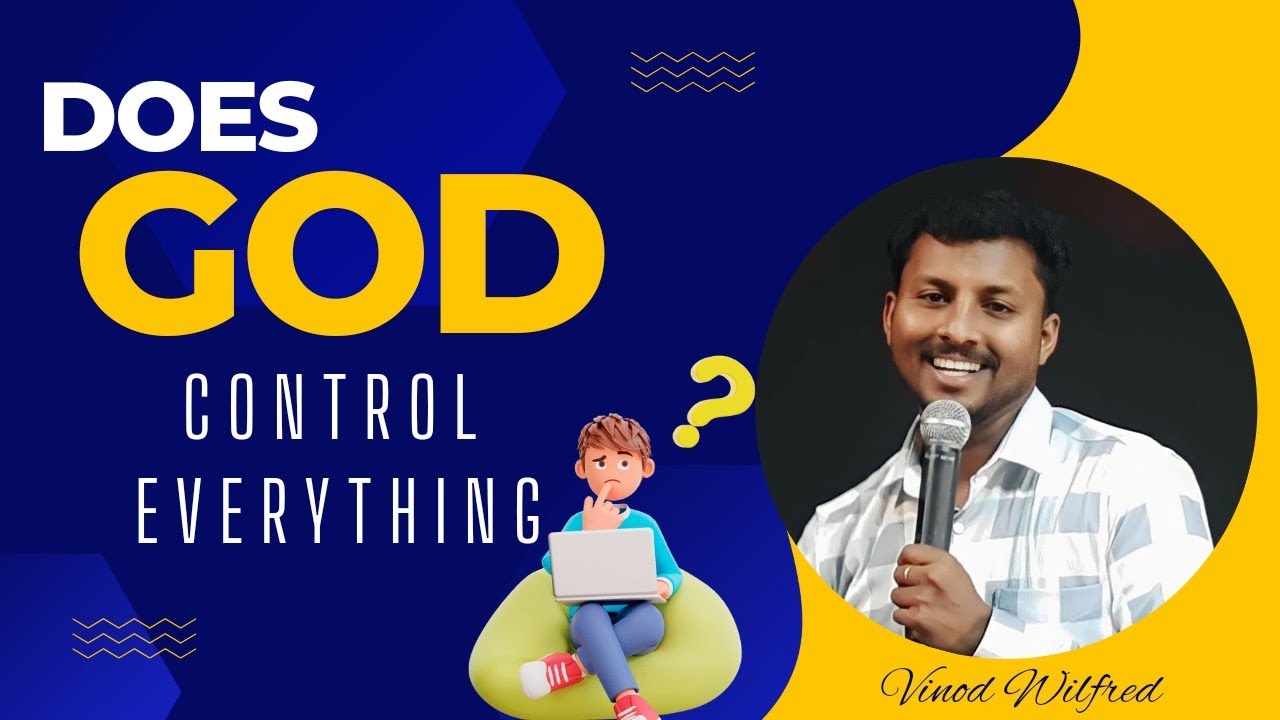 ദൈവം സകലത്തെയും നിയന്ത്രിക്കുന്നുണ്ടോ?| Does God control everything?| Why evil happens?Vinod Wilfred