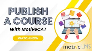 How to Publish a Course in MotiveCAT | MotiveLMS Content Authoring Tool
