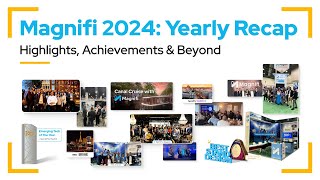 Magnifi's 2024 Recap: Highlights, Achievements & Beyond