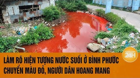 Làm rõ hiện tượng nước suối ở Bình Phước chuyển màu đỏ, người dân hoang mang