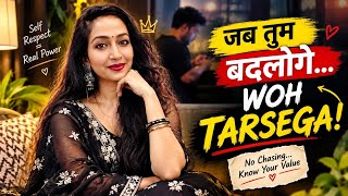Saamne Wala Baat Karne Ke Liye Taras Jayega 😈 | Apni Value Samjho
