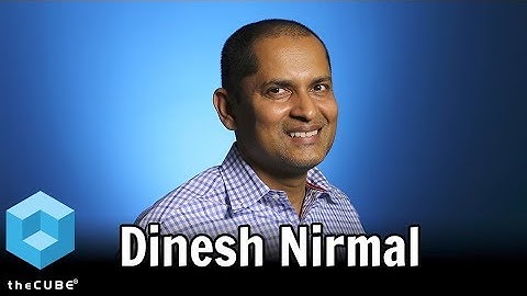 Dinesh Nirmal, IBM | CUBEConversation Aug 2017