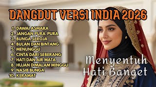 dangdut Versi India 2026  Album  Lagu Paling Menyentuh Dalam Hati